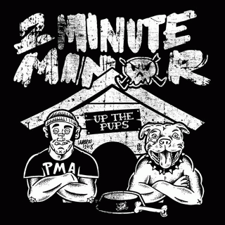 2 Minute Minor : Up the Pups